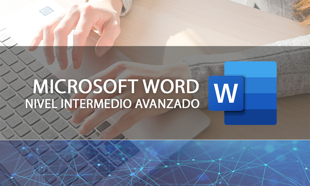 MICROSOFT WORD - NIVEL INTERMEDIO - AVANZADO