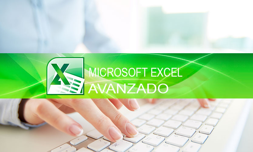 MICROSOFT EXCEL - NIVEL AVANZADO